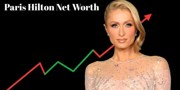 Paris Hilton Net Worth